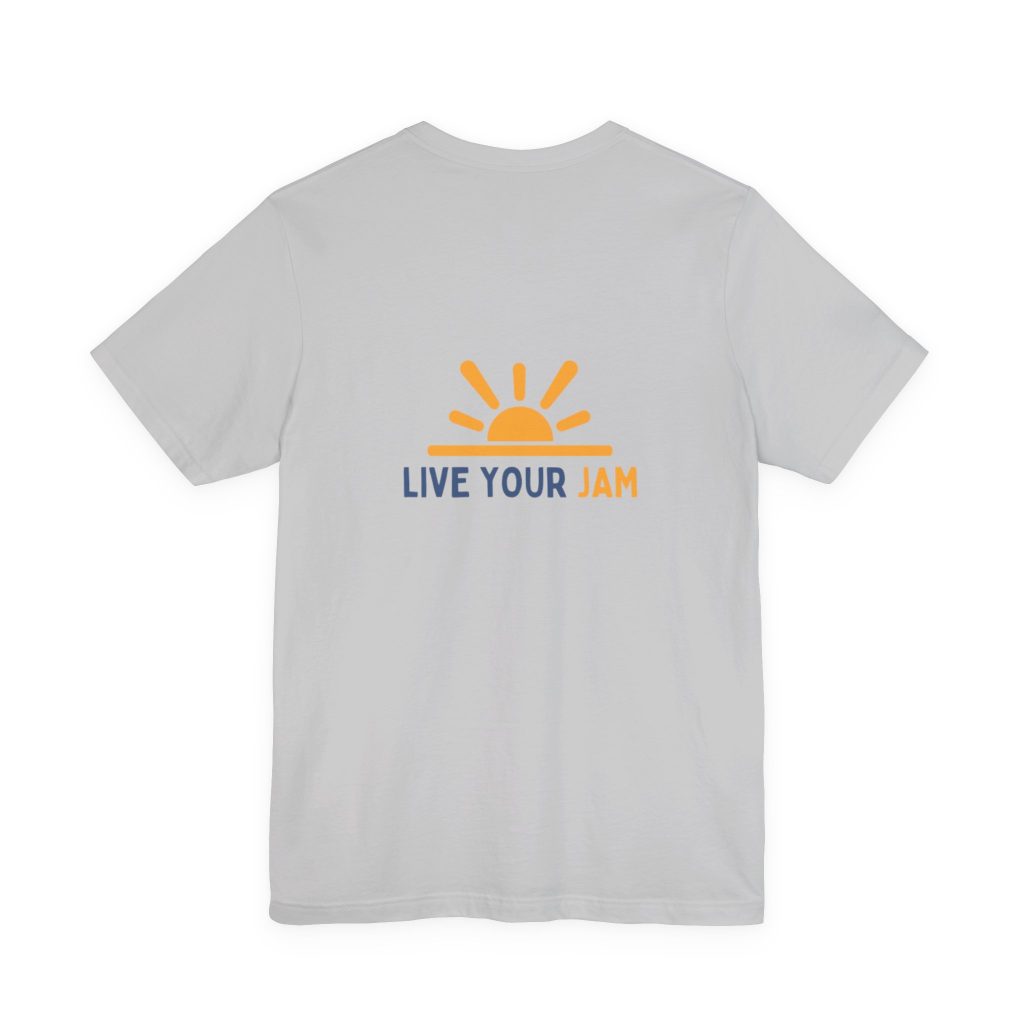Unisex Jersey Short Sleeve - 'Live Your Jam' T-Shirt