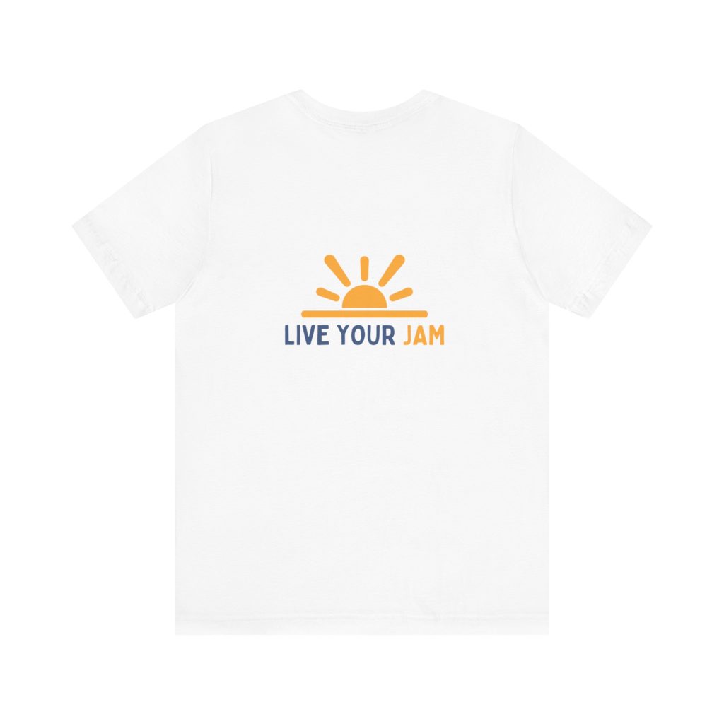 Unisex Jersey Short Sleeve - 'Live Your Jam' T-Shirt